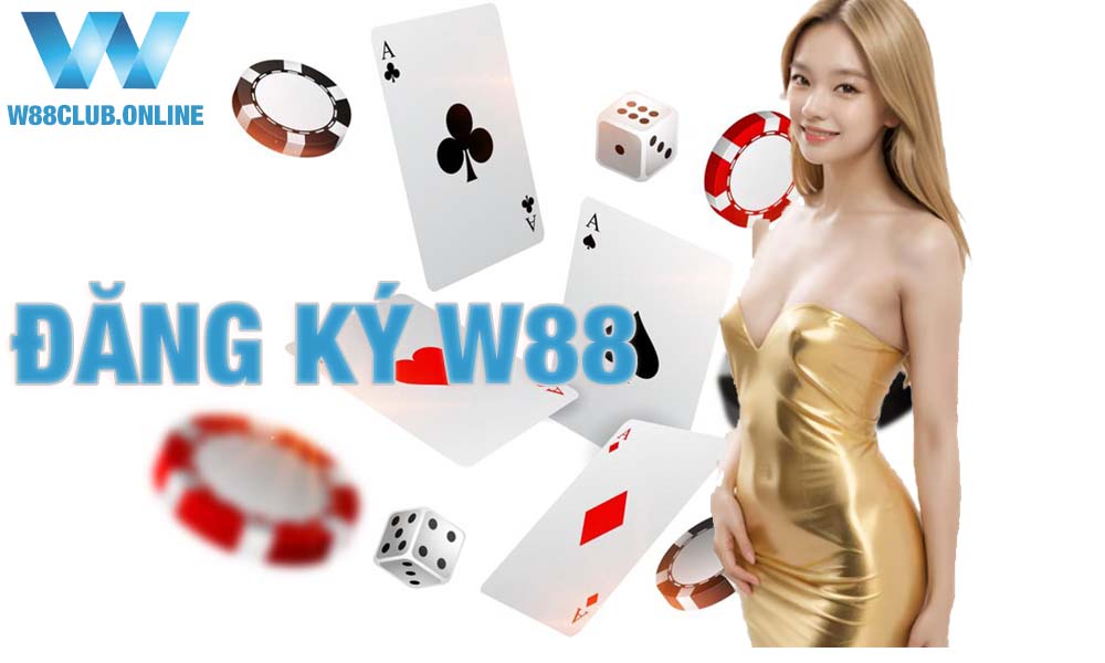 Đăng ký tài khoản W88 Club hướng dẫn đăng ký W88 nhận thưởng 1